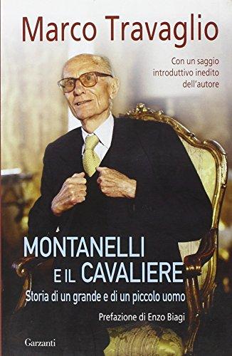 Montanelli e il Cavaliere. Storia di un grande e di un piccolo uomo