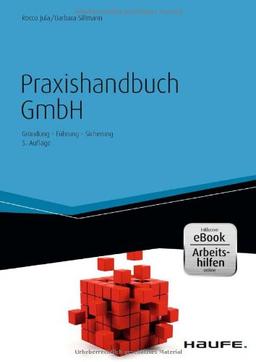 Praxishandbuch GmbH - inkl. eBook & Arbeitshilfen online: Gründung - Führung - Sicherung