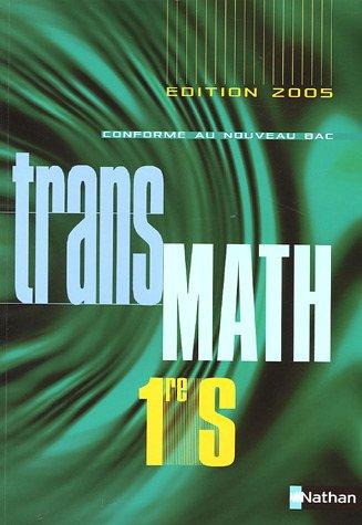 Transmath 1re S, programme 2005 : livre de l'élève