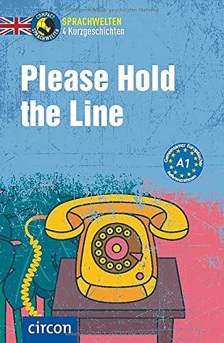 Please Hold the Line: Englisch A1 (Compact Sprachwelten Kurzgeschichten)