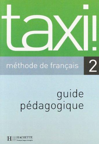 Taxi ! Méthode de français 2 : guide pédagogique