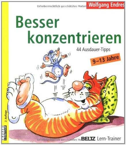 Besser konzentrieren: 44 Ausdauer-Tipps.  9-13 Jahre (Beltz Lern-Trainer)