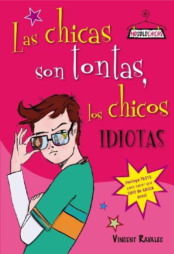 Las chicas son tontas, los chicos idiotas (Nosolochicas)