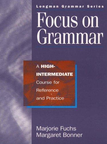 Focus on Grammar: High-Intermediate: A High Intermediate Course for Reference and Practice: High-Intermediate Student's Book (Longman Grammar)