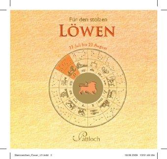 Für den stolzen Löwen: 23. Juli bis 23. August