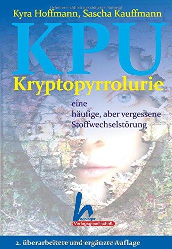 KPU, Kryptopyrrolurie - eine häufige, aber vergessene Stoffwechselstörung