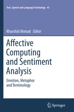 Affective Computing and Sentiment Analysis: Emotion, Metaphor and Terminology (Text, Speech and Language Technology, Band 45)