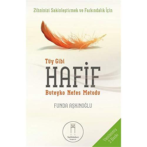 Tüy Gibi Hafif: Buteyko Nefes Metodu: Zihninizi Sakinleştirmek ve Farkındalık İçin Buteyko Nefes Metodu