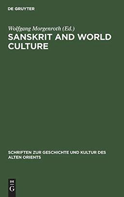 Sanskrit and World Culture: Proceedings of the Fourth World Sanskrit Conference of the International Association of Sanskrit Studies, Weimar, May ... und Kultur des Alten Orients, 18, Band 18)