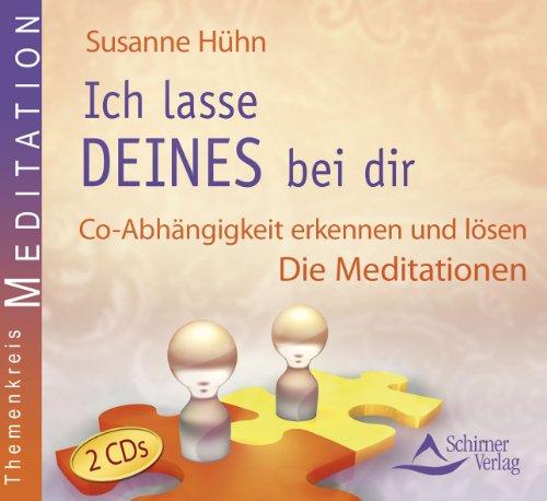 Ich lasse DEINES bei dir - Die Meditationen