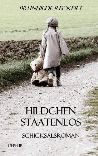 Hildchen staatenlos - Autobiografischer Schicksalsroman