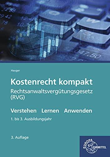 Kostenrecht kompakt: Rechtsanwaltsvergütungsgesetz (RVG)