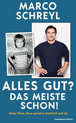 Alles gut? Das meiste schon!: Meine Eltern, diese gemeine Krankheit und ich