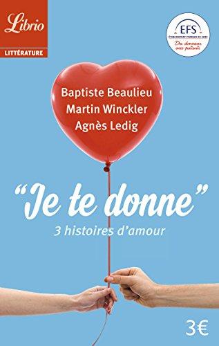 Je te donne. 3 histoires d'amour