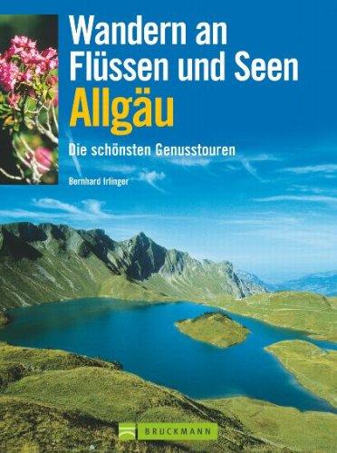 Wandern an Flüssen und Seen Allgäu: Die 40 schönsten Genusstouren