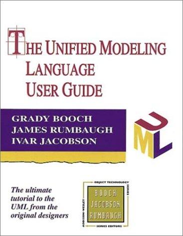 The Unified Modeling Language User Guide (Addison-Wesley Object Technology)