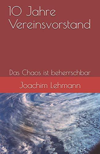 10 Jahre Vereinsvorstand: Das Chaos ist beherrschbar