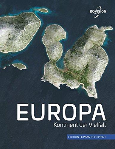 EUROPA: Kontinent der Vielfalt (Edition Human Footprint)