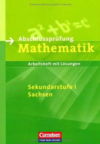 Abschlussprüfung Mathematik - Sekundarstufe I - Sachsen: Arbeitsheft mit eingelegten Lösungen