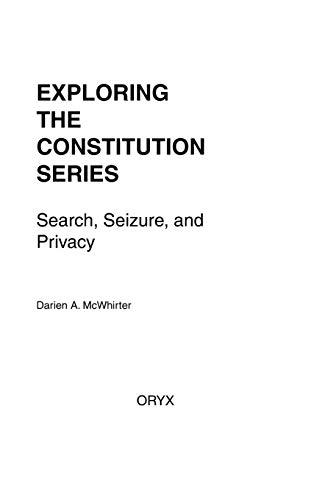 Search, Seizure, and Privacy (Exploring the Constitution)