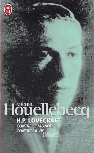 H.P. Lovecraft : contre le monde, contre la vie