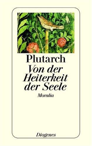 Von der Heiterkeit der Seele. Moralia.