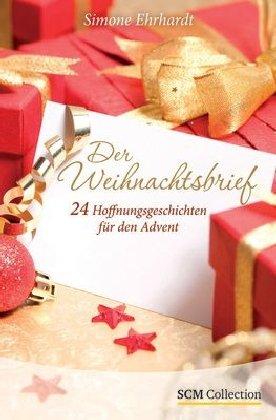 Der Weihnachtsbrief: 24 Hoffnungsgeschichten für den Advent