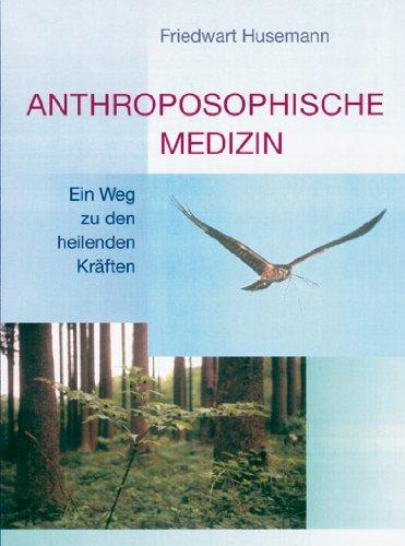 Anthroposophische Medizin: Ein Weg zu den heilenden Kräften