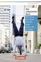 Das Jobwechsler-Buch: Wie Sie es sich leicht machen, einen neuen Job zu finden