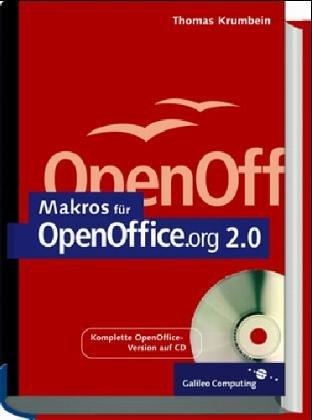 Makros in OpenOffice.org 2.0 - Basic/StarBasic: Einstieg, Praxis, Referenz, inkl. OpenOffice 2.0 auf Buch-CD (Galileo Computing)