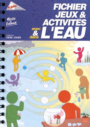 FICHIER JEUX & ACTIVITES AVEC & DANS L'EAU -Petite Enfance