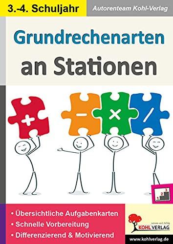 Grundrechenarten an Stationen / Klasse 3-4: Komplett ausgearbeitetes Freiarbeitsmaterial in der Grundschule (Stationenlernen)