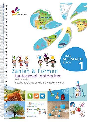 Zahlen & Formen fantasievoll entdecken 1: Geschichten, Wissen, Spiele und kreatives Rechnen (Fantassimo)