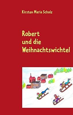 Robert und die Weihnachtswichtel