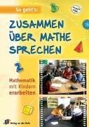 Zusammen über Mathe sprechen. Mathematik mit Kindern erarbeiten. Klasse 1 - 4. (Lernmaterialien)