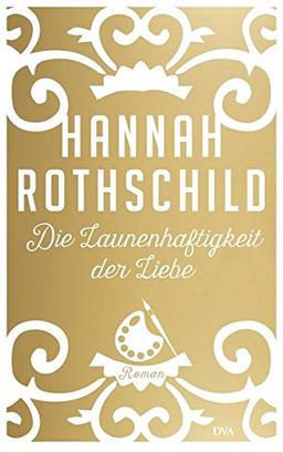 Die Launenhaftigkeit der Liebe: Roman