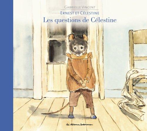 Ernest et Célestine. Vol. 17. Les questions de Célestine