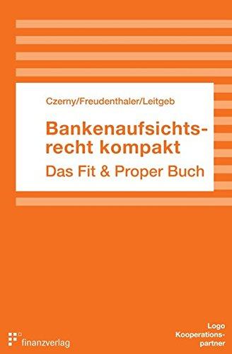 Bankenaufsichtsrecht kompakt: Das Fit & Proper Buch