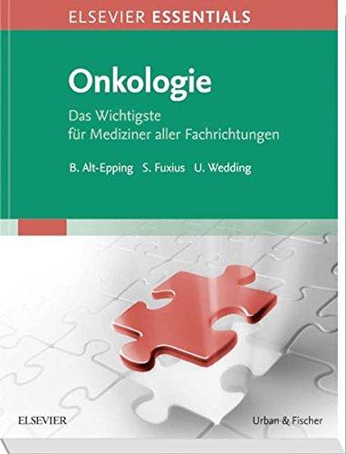 ELSEVIER ESSENTIALS Onkologie: Das Wichtigste für Ärzte aller Fachrichtungen