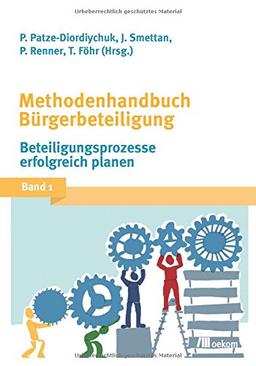 Methodenhandbuch Bürgerbeteiligung: Band 1: Beteiligungsprozesse erfolgreich planen