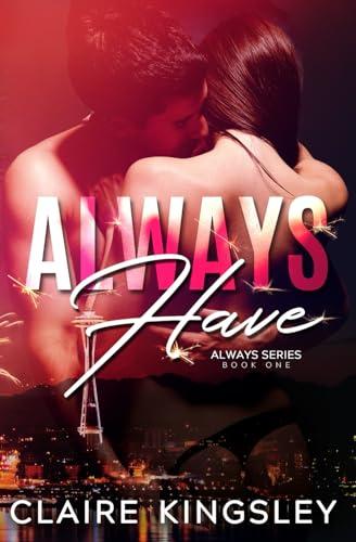 Always Have: A Bad Boy Romance (The Always Series, Band 1)