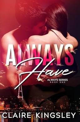 Always Have: A Bad Boy Romance (The Always Series, Band 1)