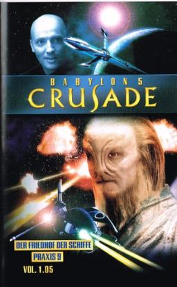 Babylon 5 Crusade, Vol. 1.05: Der Friedhof der Schiffe / Praxis 9 [VHS]