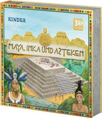 Der Kinder Brockhaus Maya, Inka und Azteken: 3D Pop-up