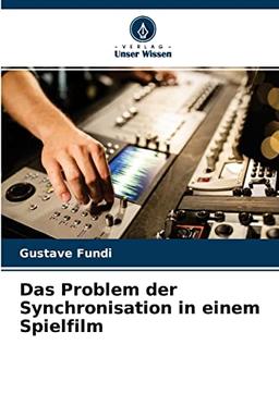 Das Problem der Synchronisation in einem Spielfilm