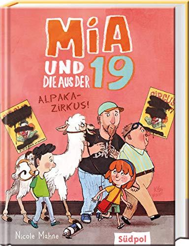 Mia und die aus der 19 - Alpaka-Zirkus: Erfrischend lustiges Kinderbuch ab 8 Jahre für Mädchen und Jungen: Wunderbar lustige Kinderbücher ab 8 Jahre für Mädchen und Jungen