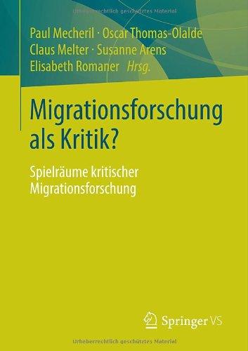 Migrationsforschung als Kritik?: Spielräume kritischer Migrationsforschung (German Edition)