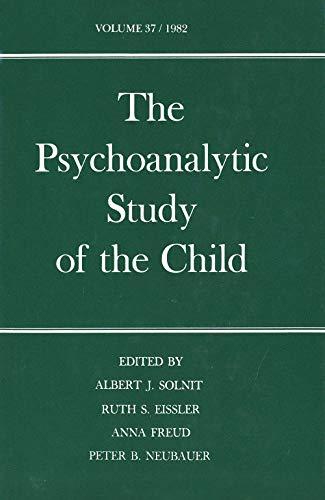 The Psychoanalytic Study of the Child: Volume 37