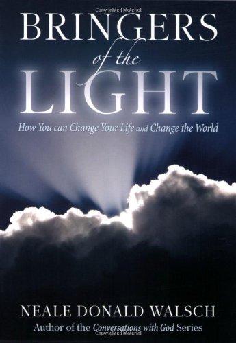 Bringers of the Light: How You Can Change Your Life and Change the World