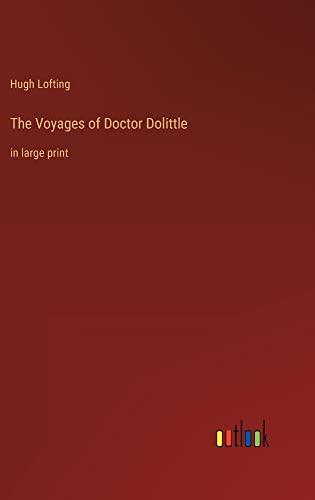 The Voyages of Doctor Dolittle: in large print